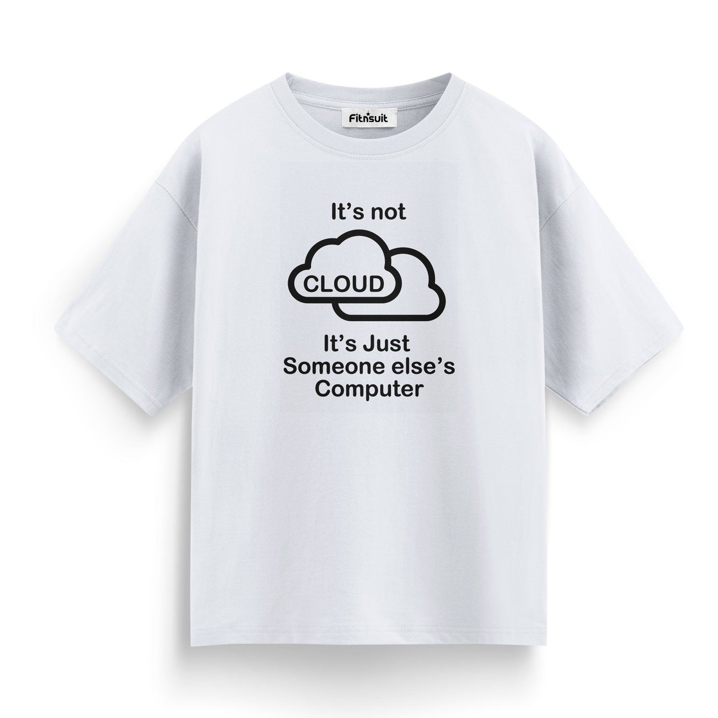 Its not Cloud Its just someone else's computer Programmer Typography Unisex Premium T-shirt