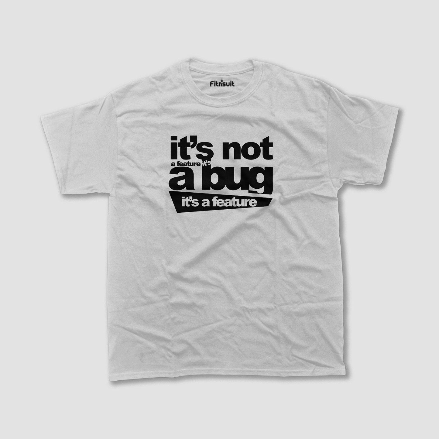 Its Not A Bug Its A Feature Programmer T-Shirt