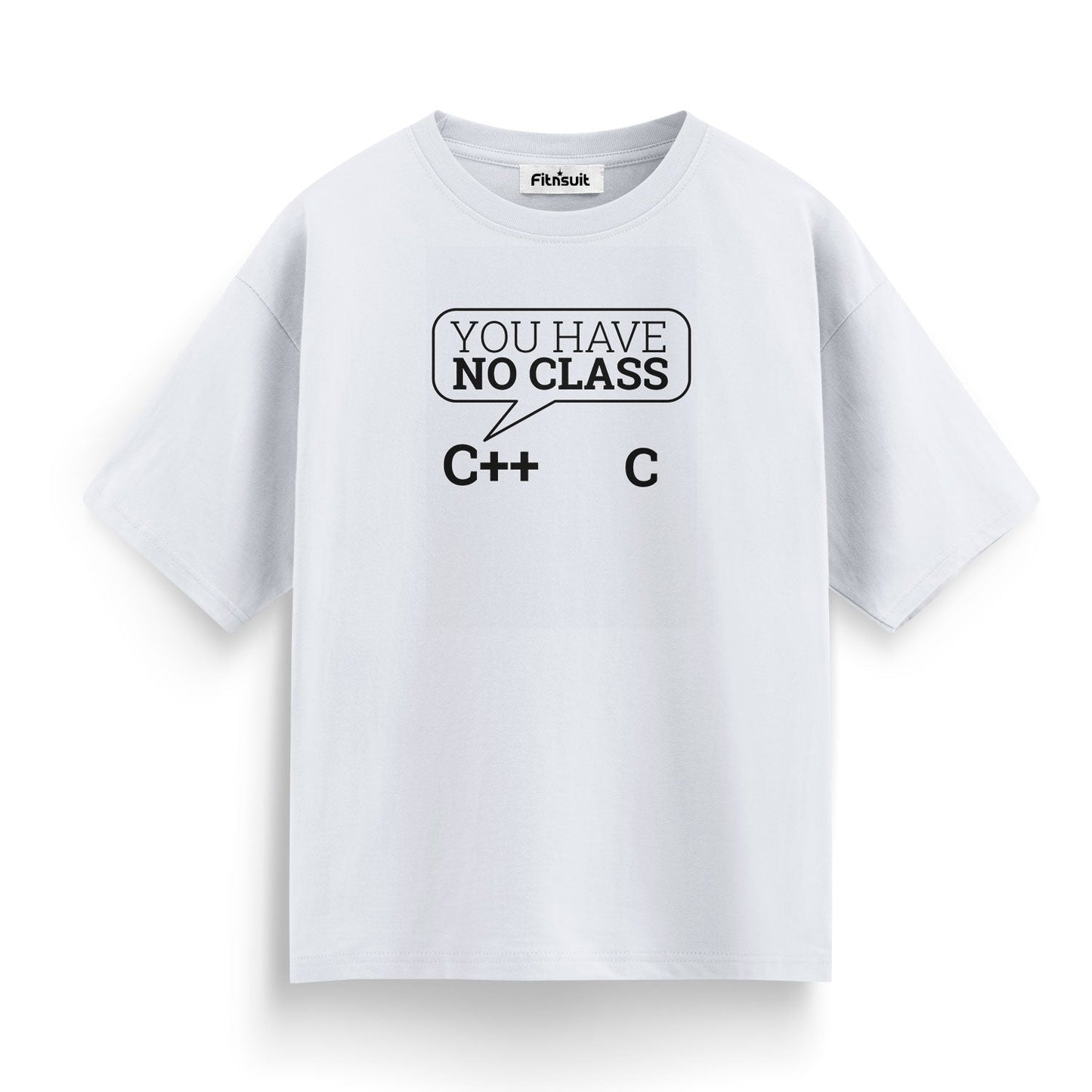 You have no class C++ C funny Programmer quote Unisex Premium T-shirt