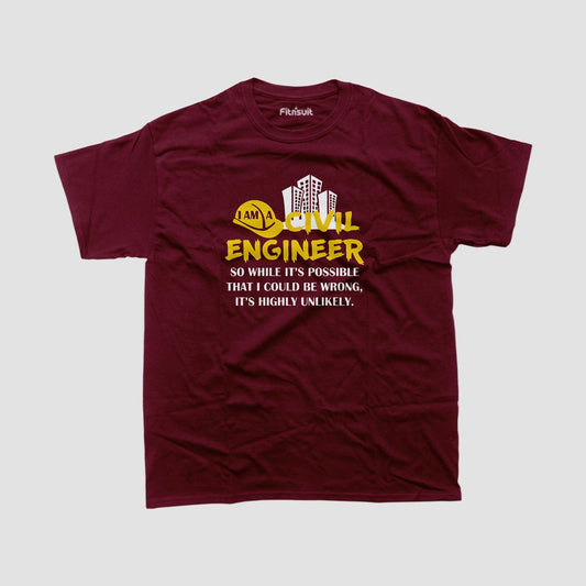 Civil Engineer Highly Unlikely Wrong T shirt