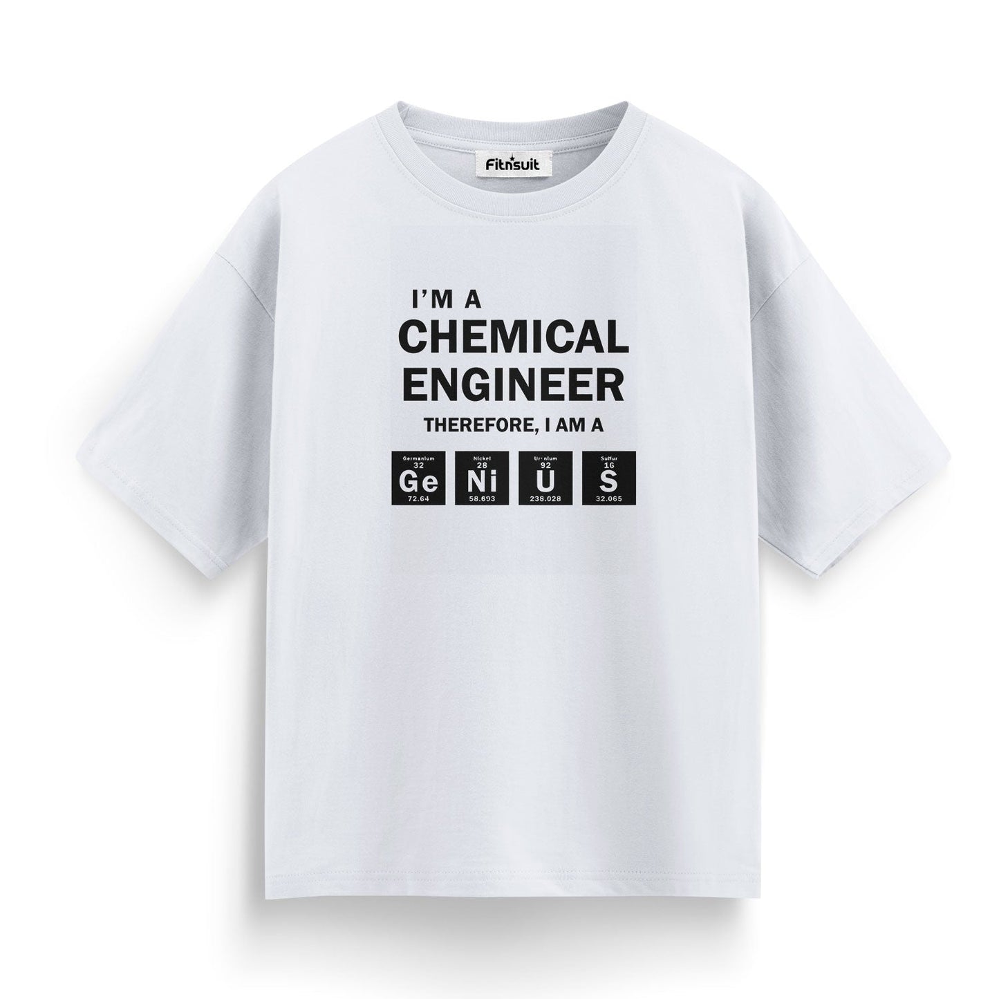 I’m A Chemical Engineer Therefore I’m A Genius T Shirt
