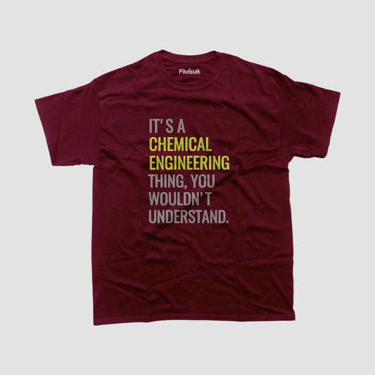 It’s A Chemical Engineering Thing You Wouldn’t Understand T Shirt