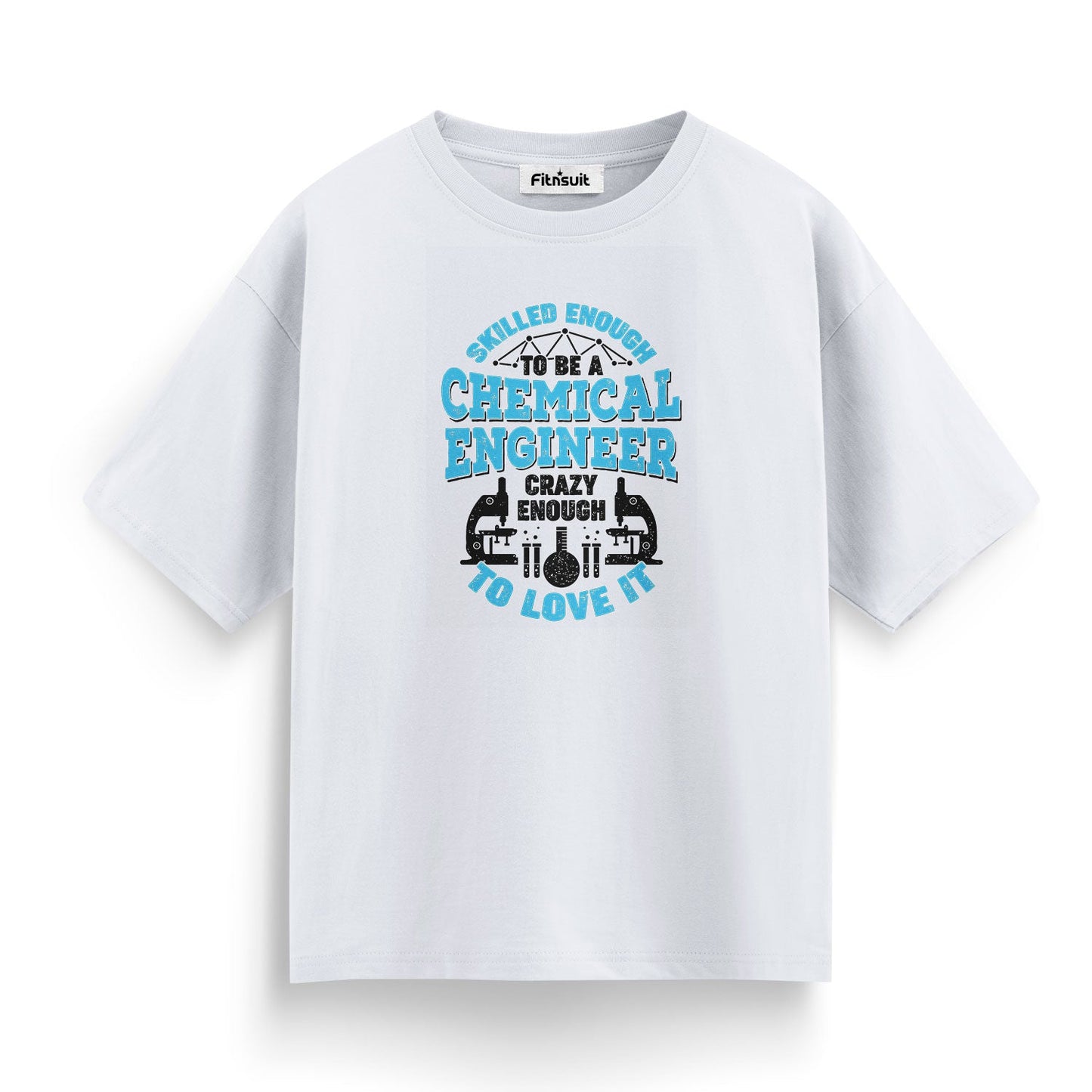 Skilled Enough To Be A Chemical Engineer Crazy Enough To Love It T Shirt