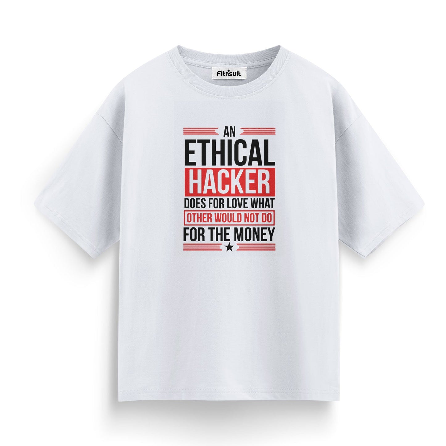 An Ethical Hacker does for love what other would not do for the money T shirt for Ethical Hacker.