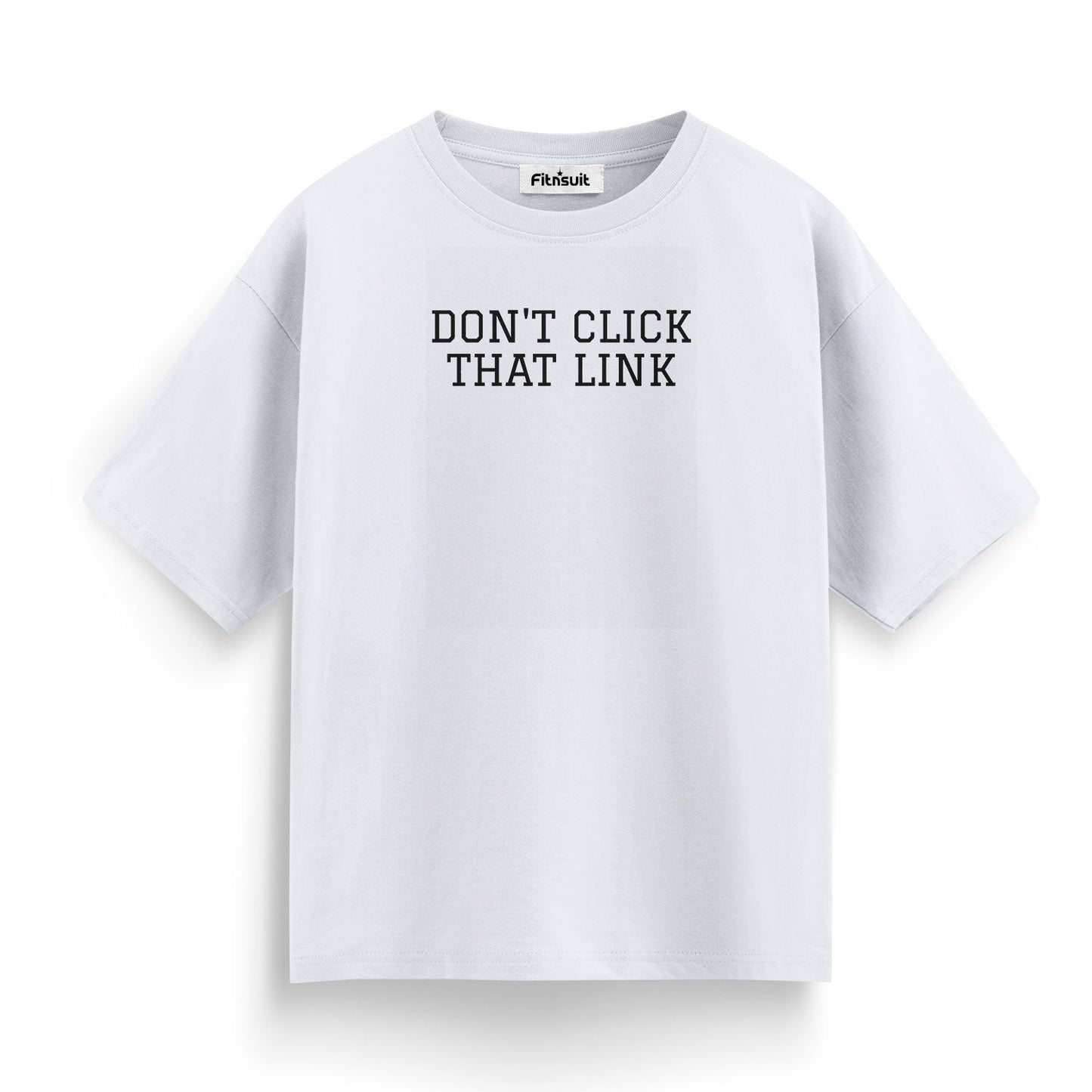 Don't Click that link fynny typography T shirt for Ethical Hacker.