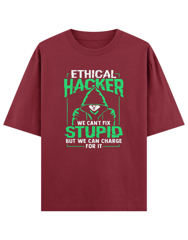 Ethical Hacker we cant fix stupid But we can Charge for it. T shirt for Ethical Hacker.