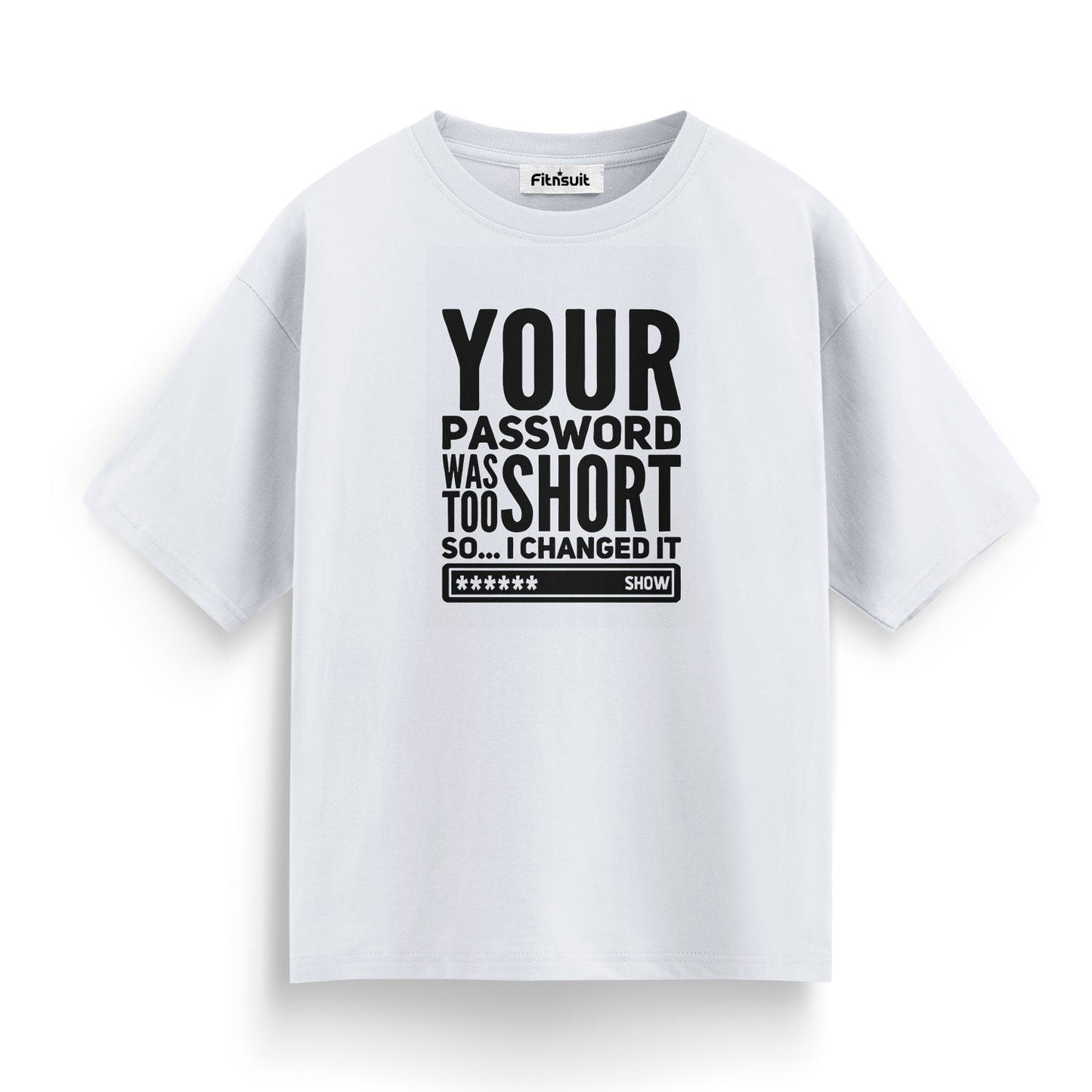 Your Password Was Too Short, So I Changed It Ethical Hacker T-Shirt