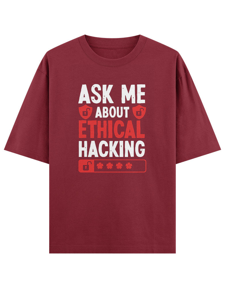 Ask me about Ethical Hacking T shirt for Ethical Hacker.