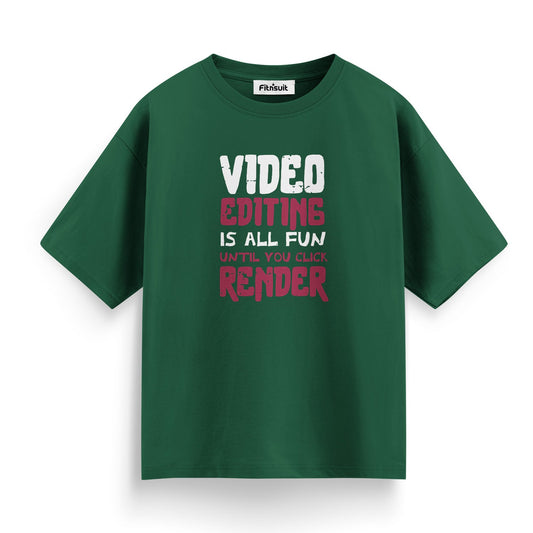Video Editing Is All Fun Until You Click Render T-Shirt for Video Editor
