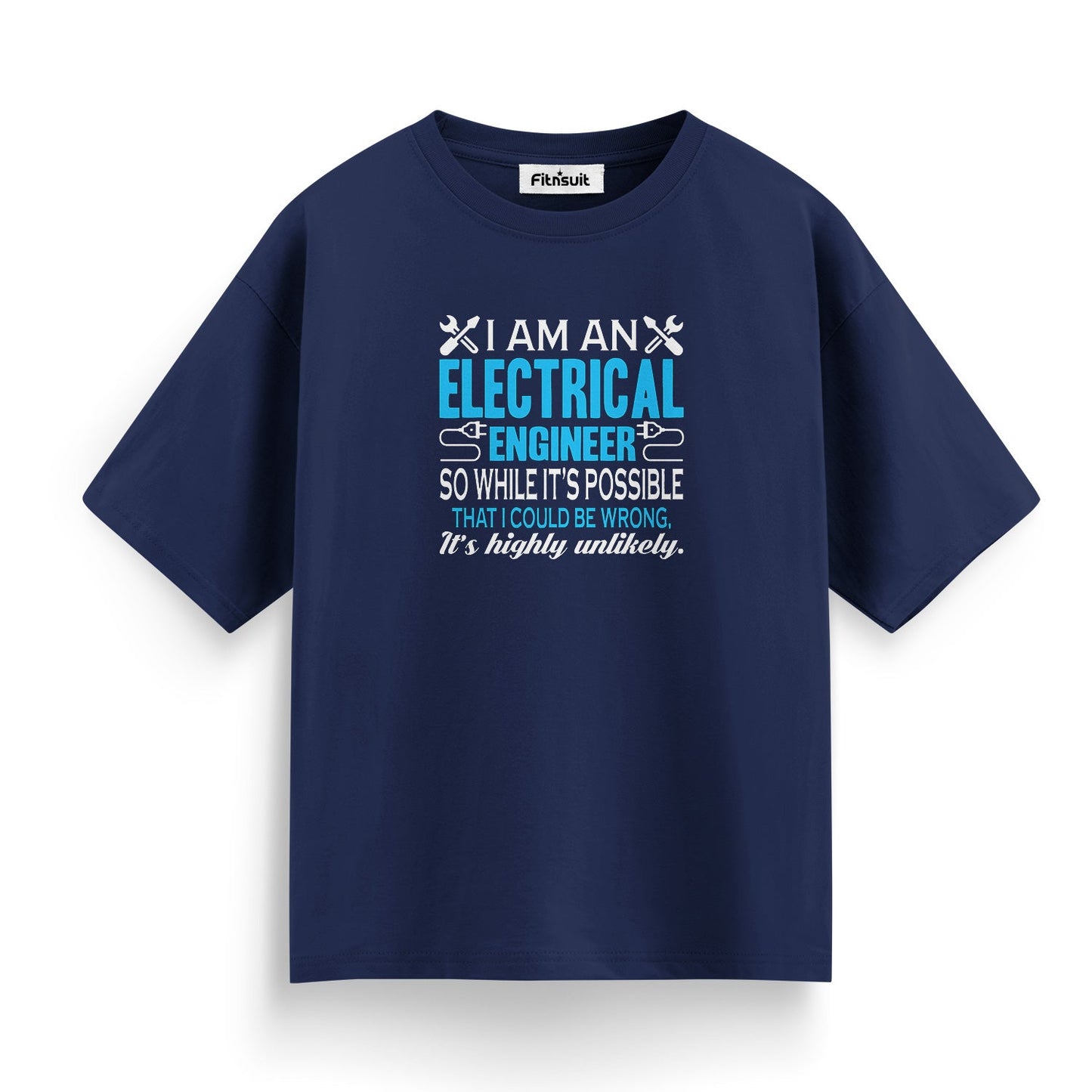 I Am An Electrical EnginElectrical Engineerr Highly Unlikely Wrong T Shirt