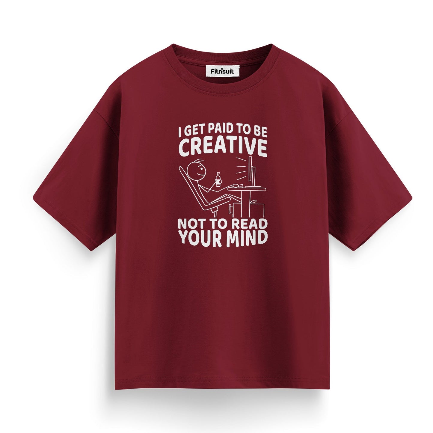 I Get Paid to Be Creative, Not Read Your Mind Freelancer T-Shirt