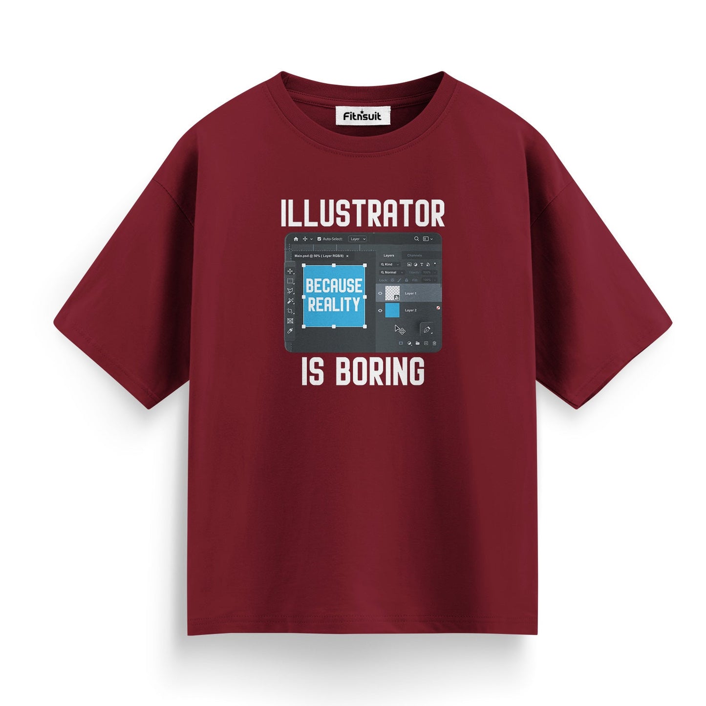 Illustrator Is Boring Because Reality Is Boring Graphic Designer T-Shirt