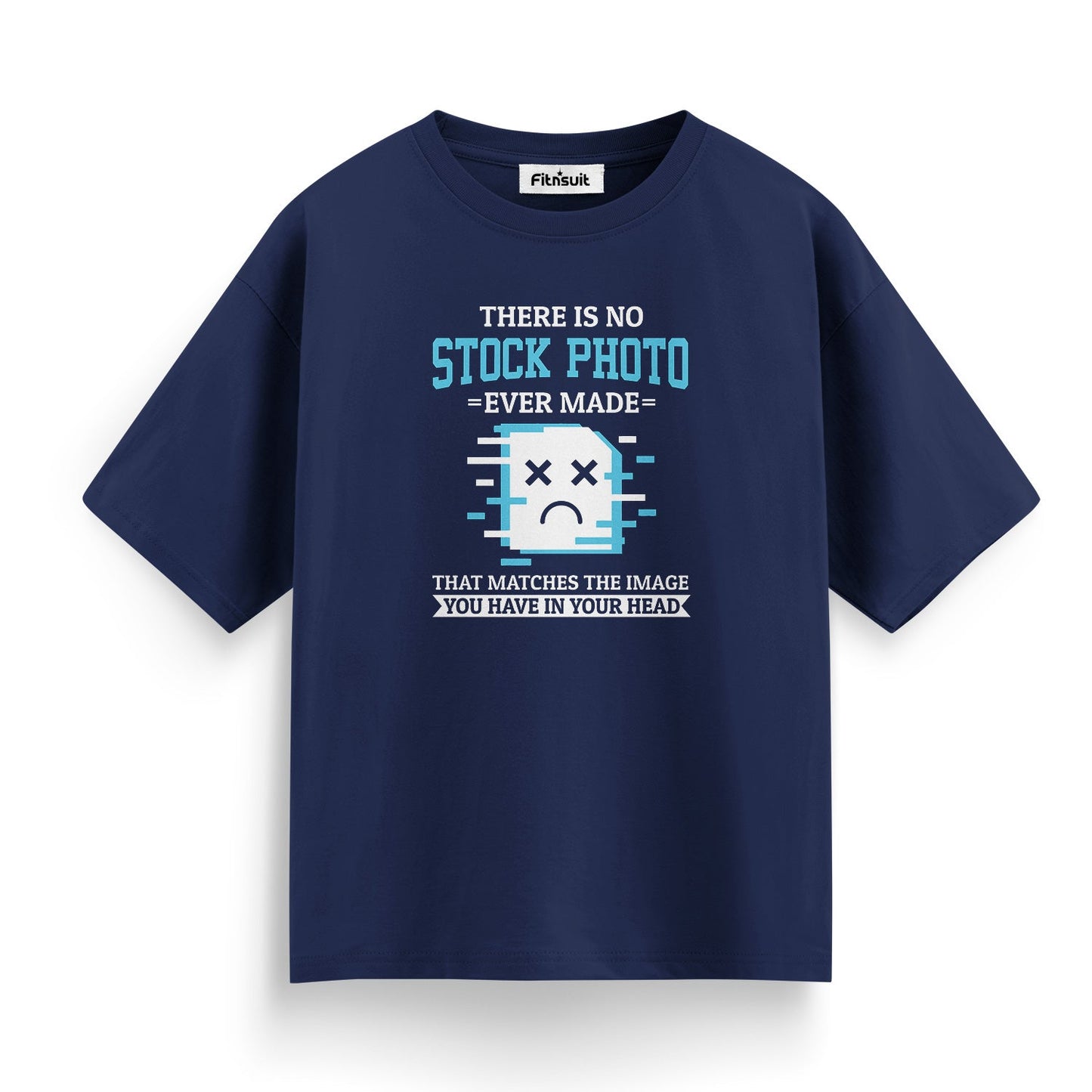 There Is No Stock Photo That Matches Your Idea Graphic Designer T-Shirt