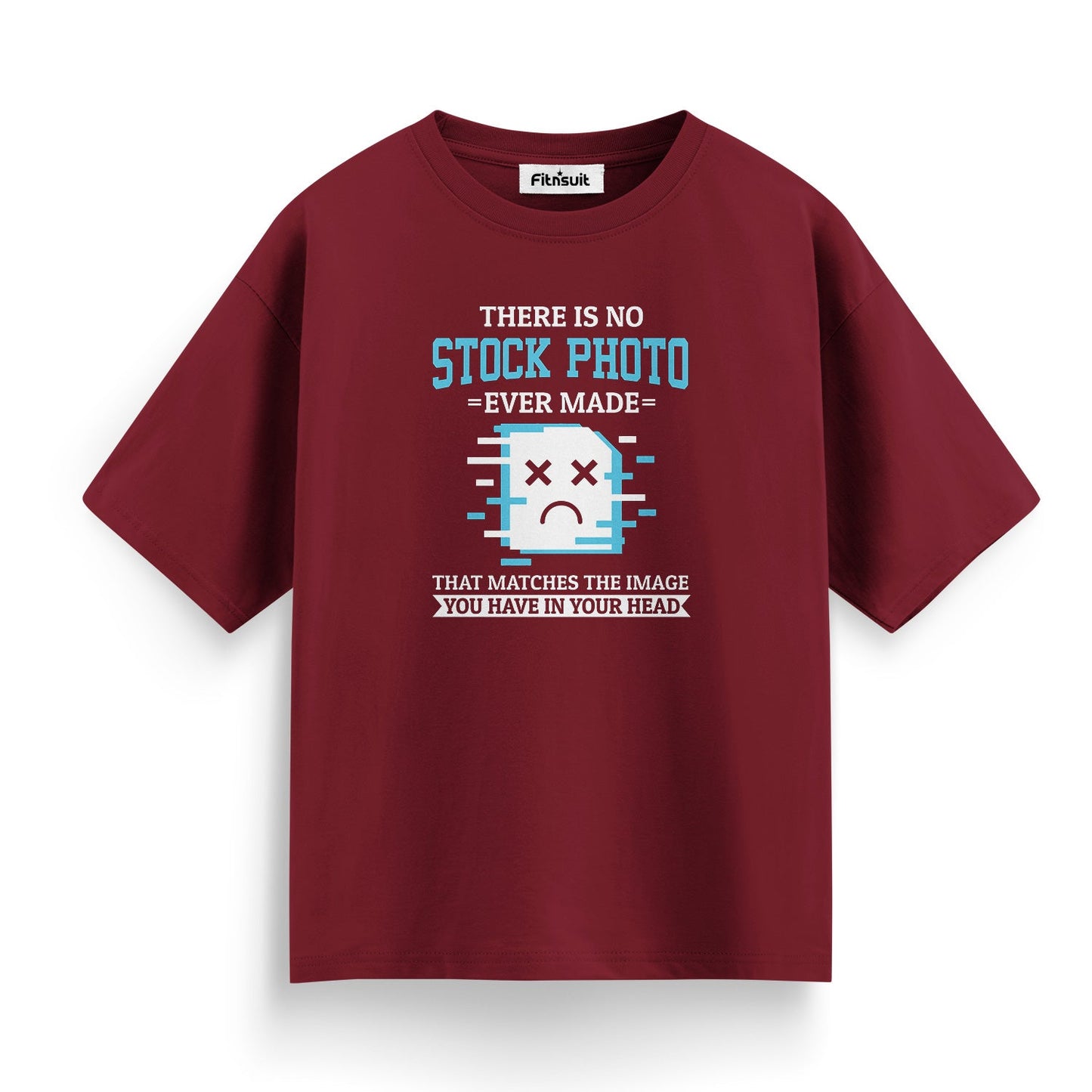 There Is No Stock Photo That Matches Your Idea Graphic Designer T-Shirt