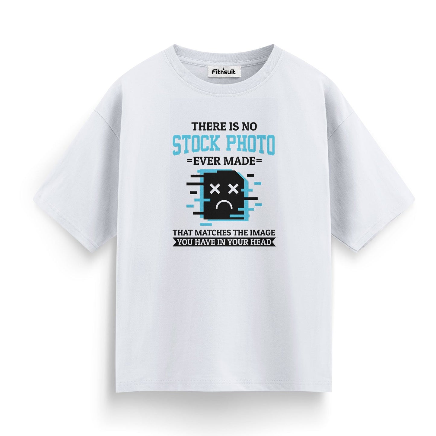 There Is No Stock Photo That Matches Your Idea Graphic Designer T-Shirt