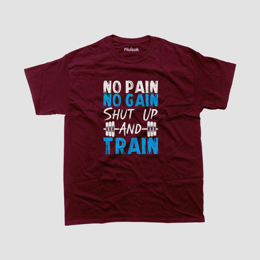No Pain No Gain Shut Up And Train Gym Motivational T shirt