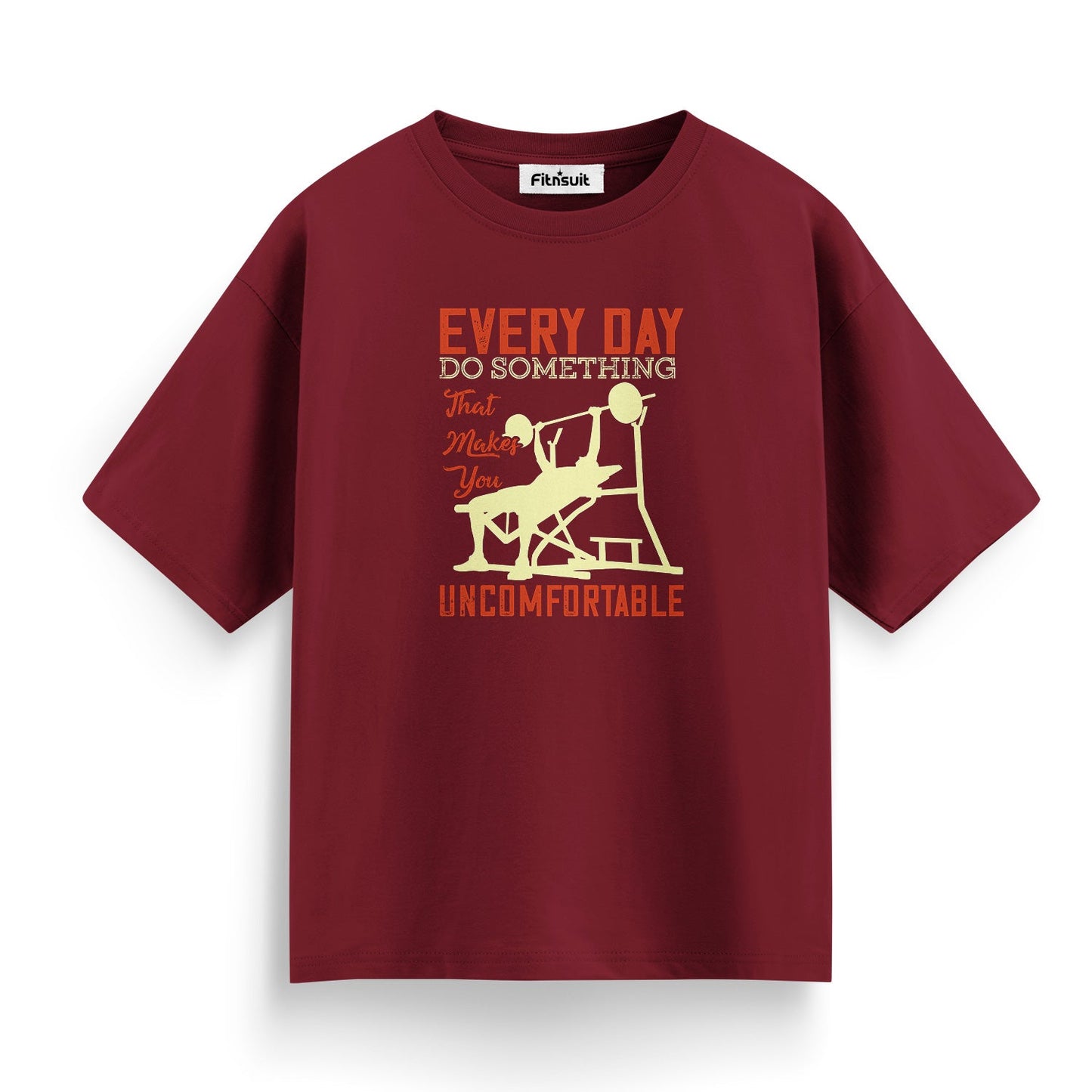 Every Day Do Something That Makes You Uncomfortable Gym Motivational T shirt
