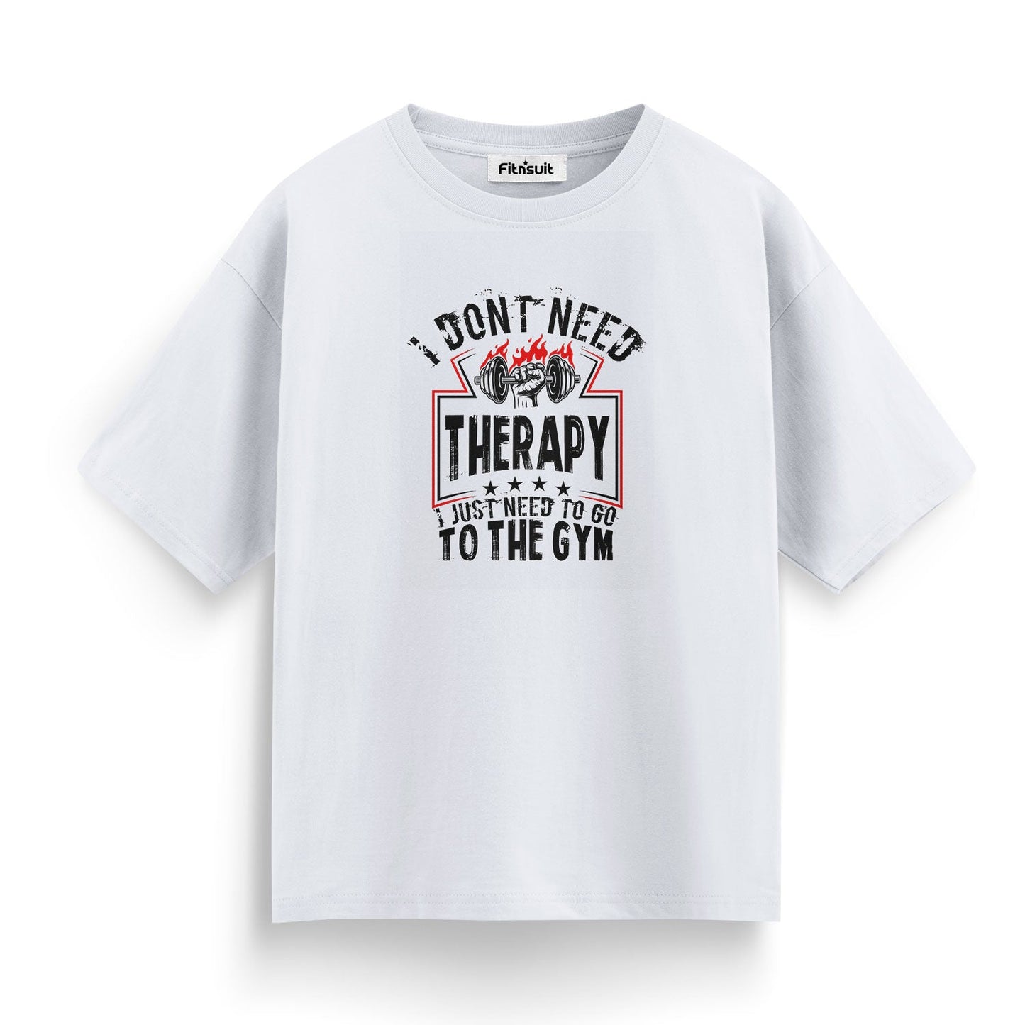 I Don’t Need Therapy, I Just Need To Go To The Gym Gym Motivational T shirt