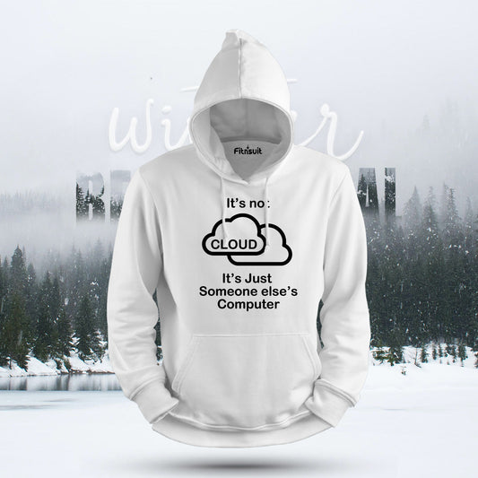 It’s Not Cloud It’s Someone Else’s Computer Hoodie & Sweatshirt