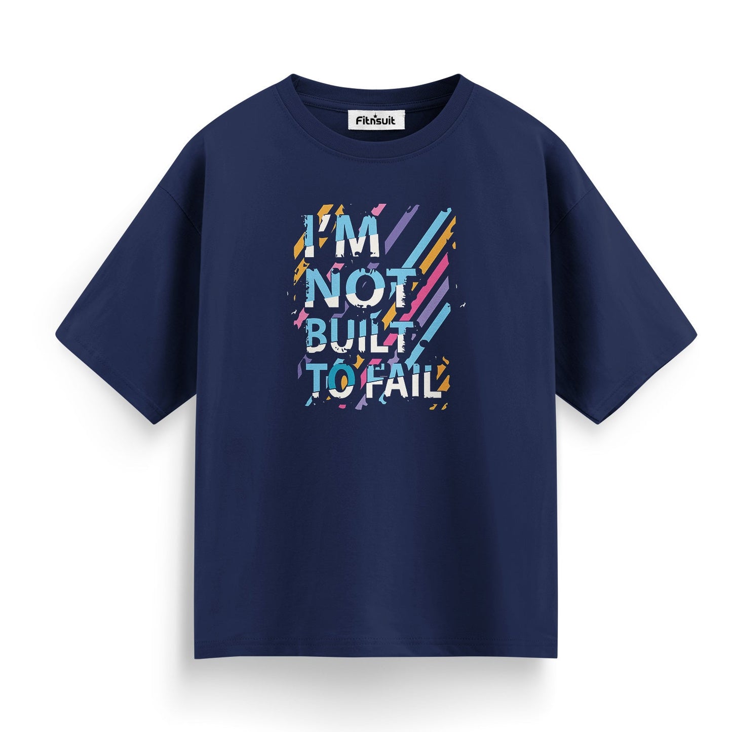 I'm Not Built To Fail Motivational Quote T shirt for everyone