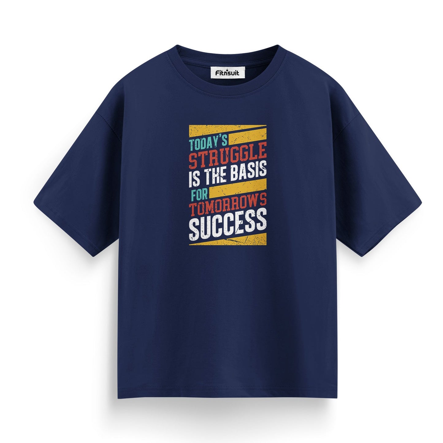 Struggle Today Success Tomorrow Quote T shirt for everyone