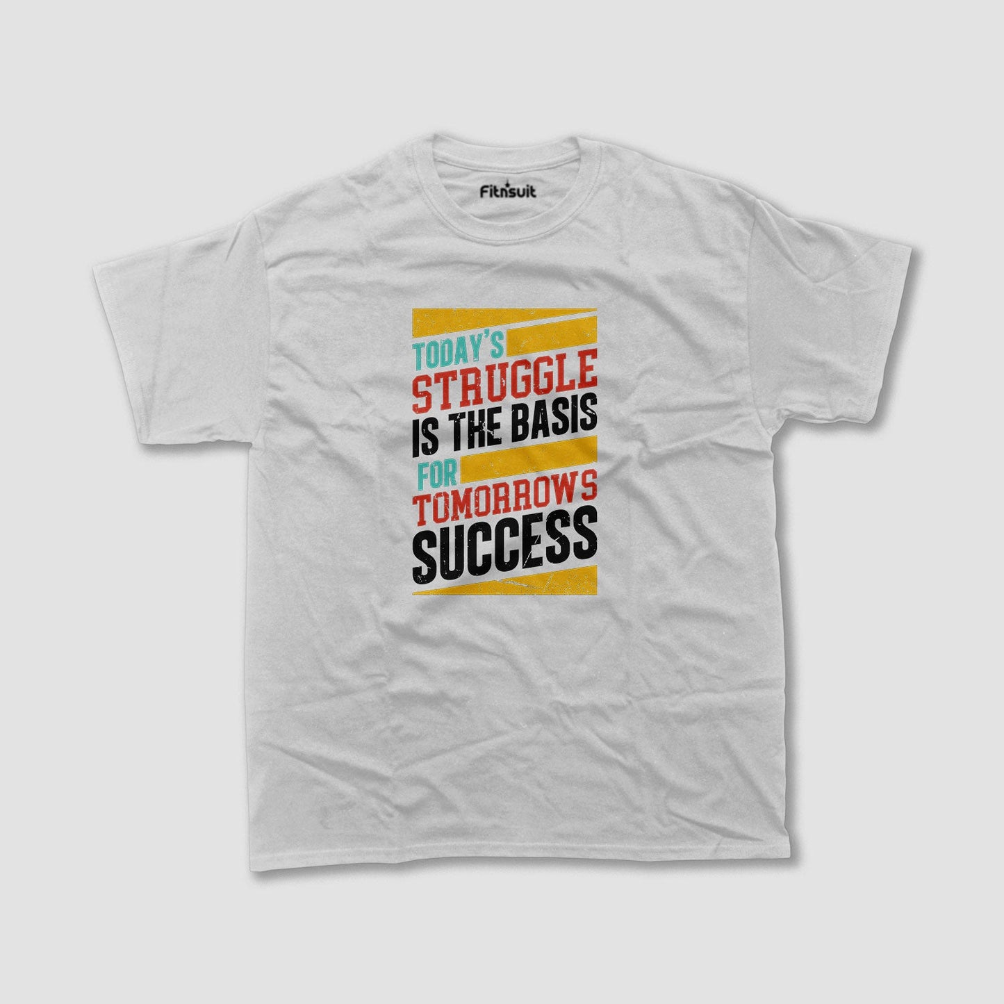 Struggle Today Success Tomorrow Quote T shirt for everyone