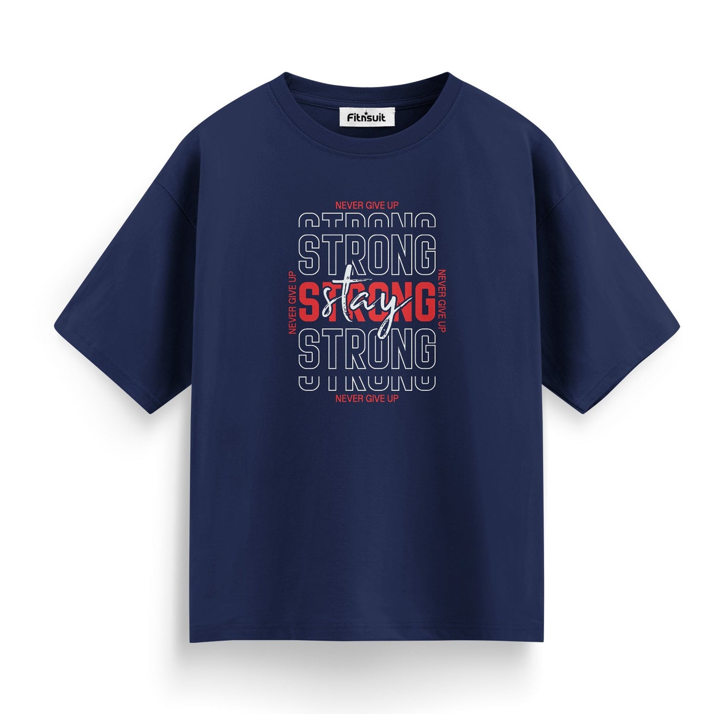Stay Strong Typography T shirt for everyone