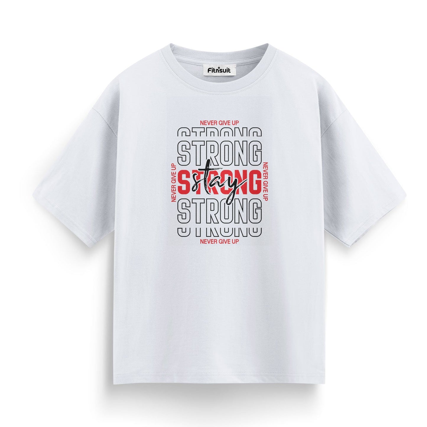 Stay Strong Typography T shirt for everyone
