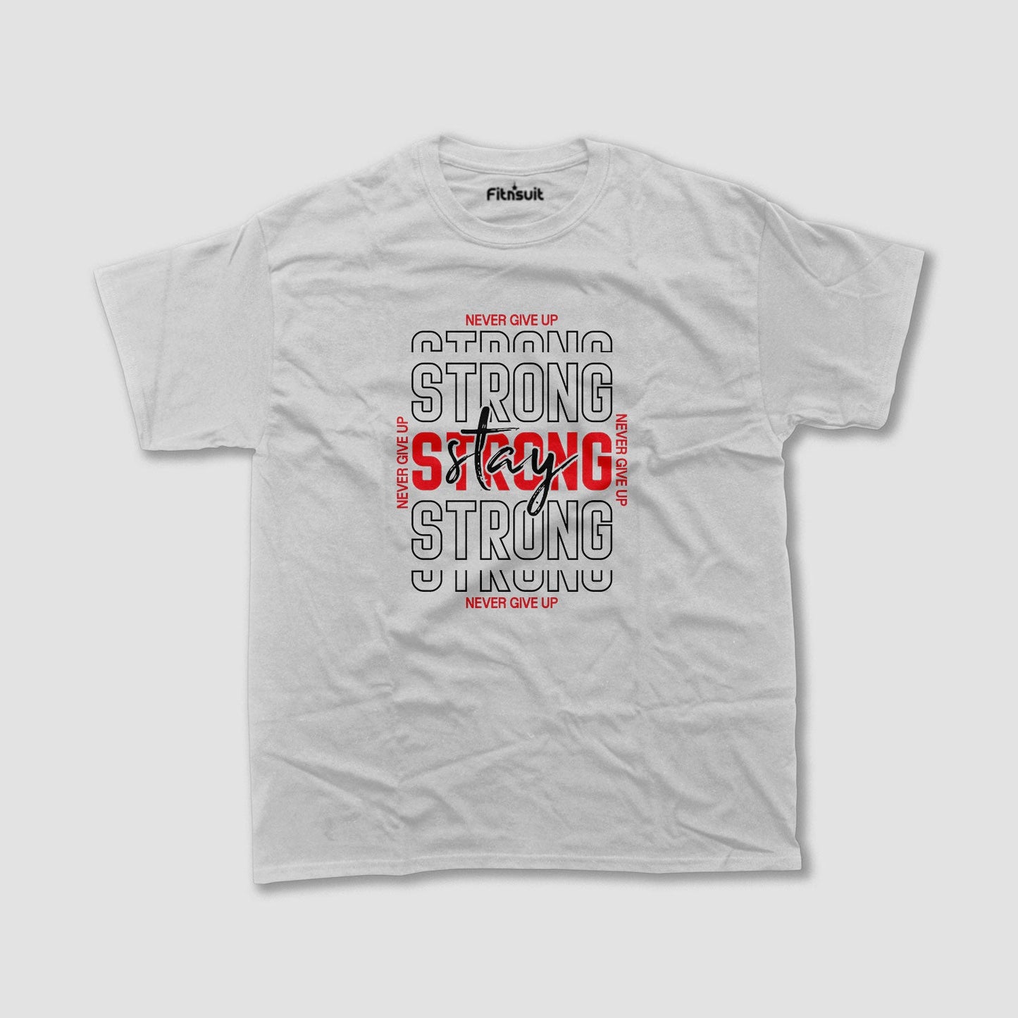 Stay Strong Typography T shirt for everyone