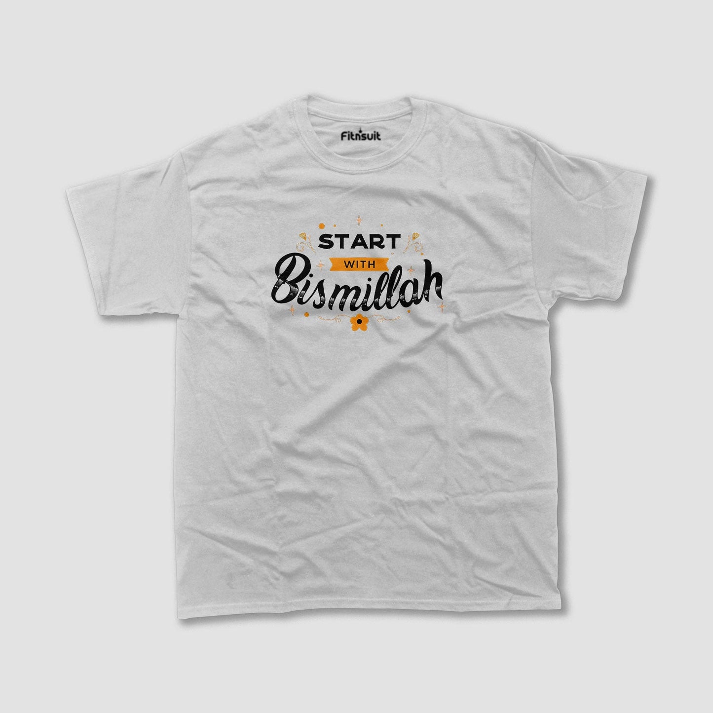 Start With Bismillah Islamic Quote T shirt for everyone
