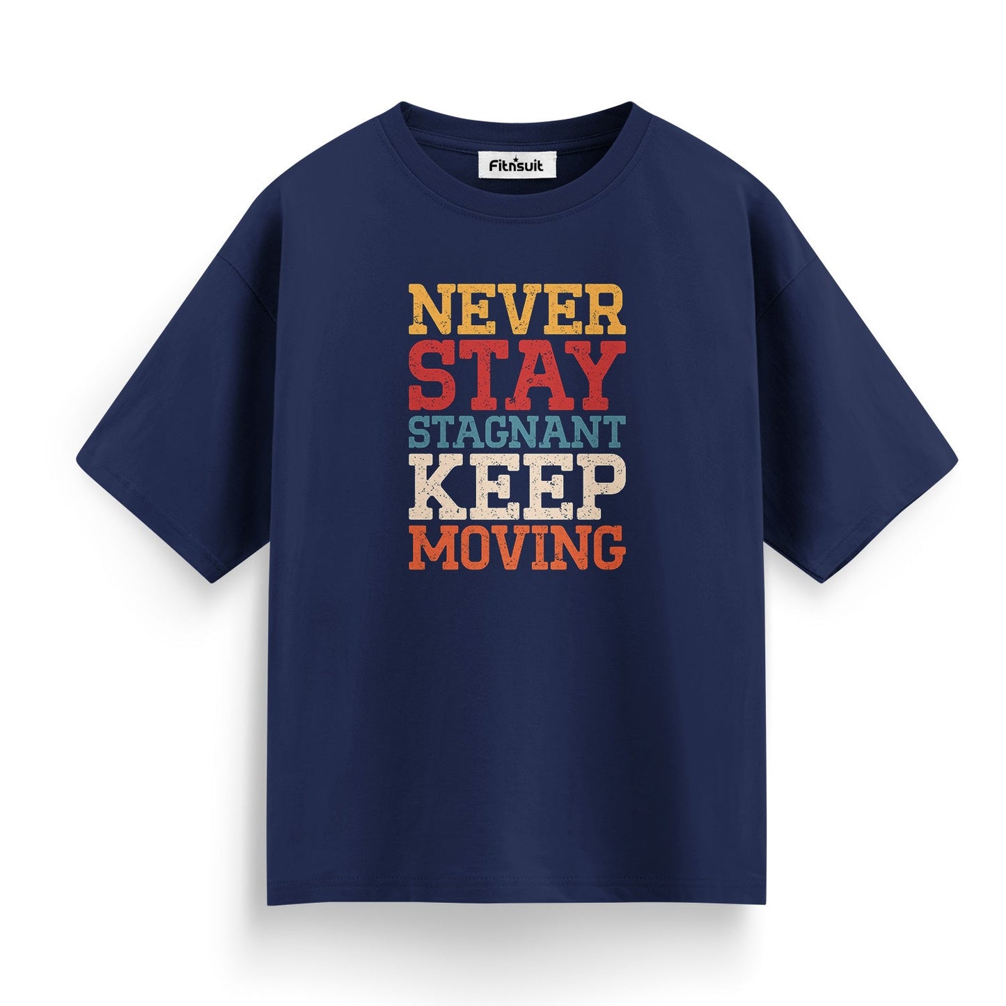 Never Stay Stagnant Keep Moving T shirt for everyone