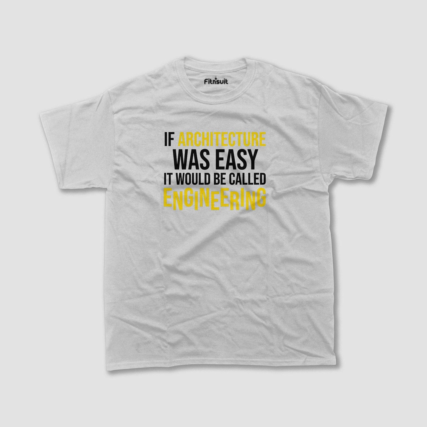 If Architecture Was Easy Engineering Would Be Better Architect T shirt