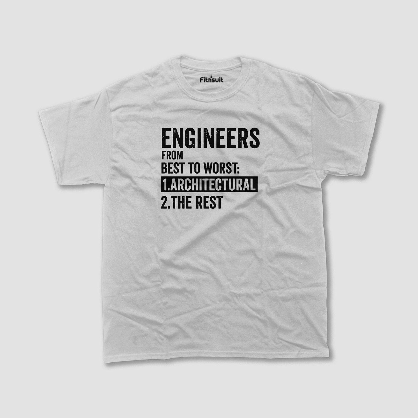 Engineers From Best To Worst Architectural Architect T shirt