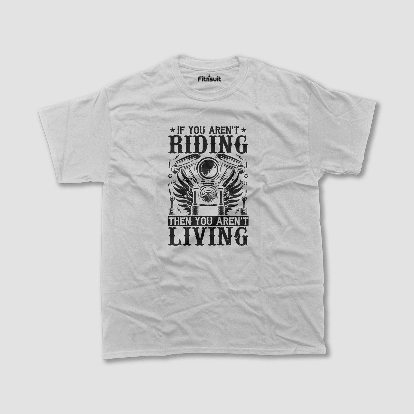 If You Aren’t Riding Then You Aren’t Living Motorcycle Vibe T shirt