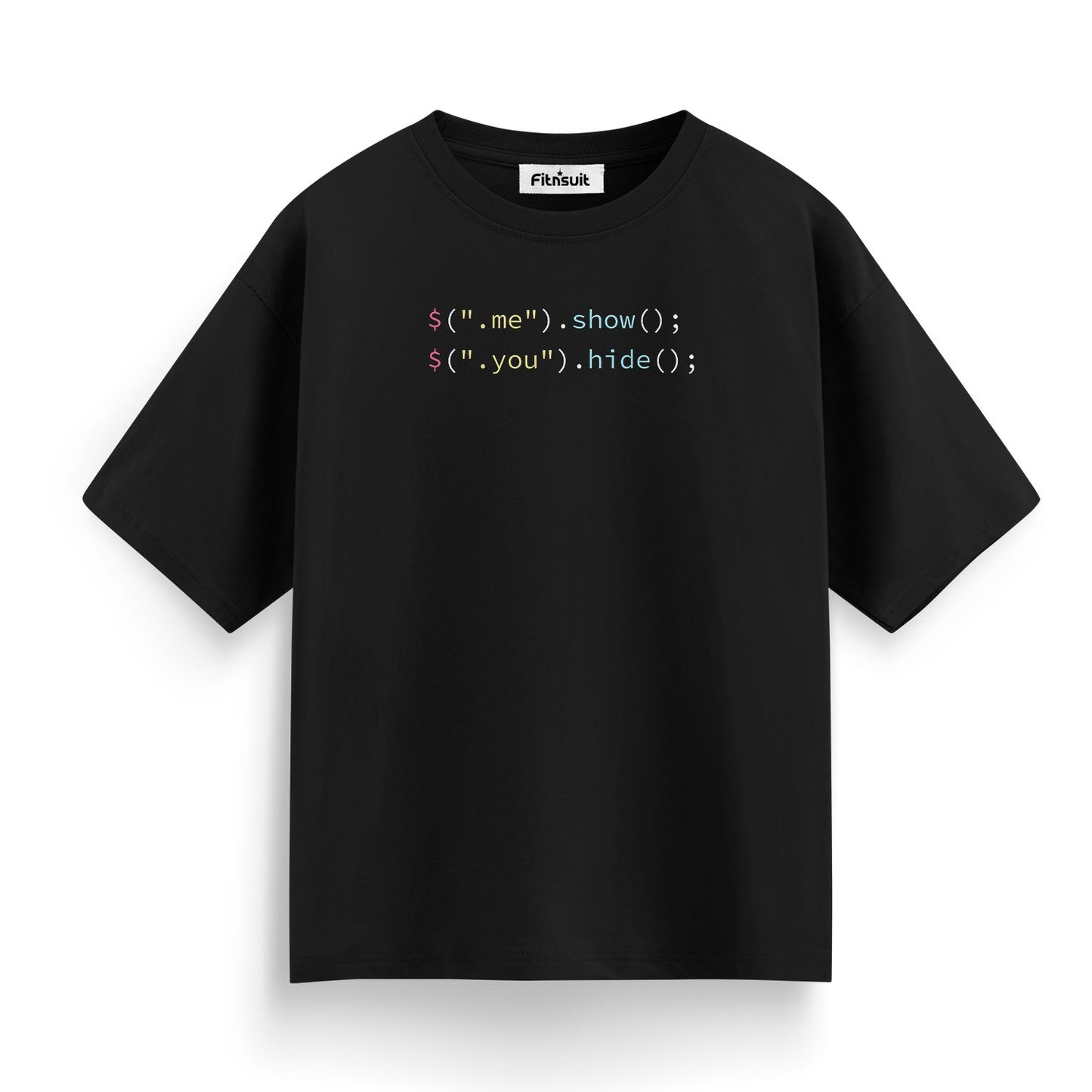$'.Me'.Show; $'You'.Hide; Programmer T-Shirt