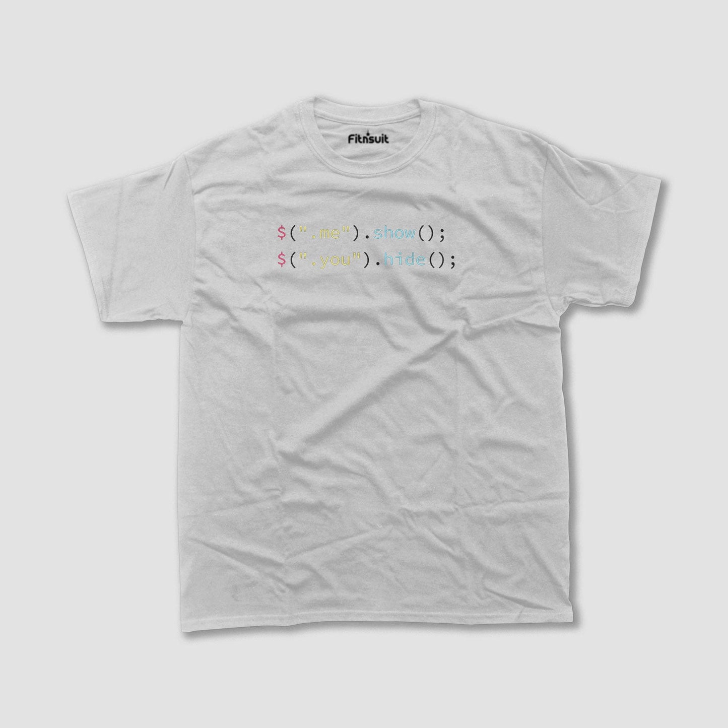 $'.Me'.Show; $'You'.Hide; Programmer T-Shirt