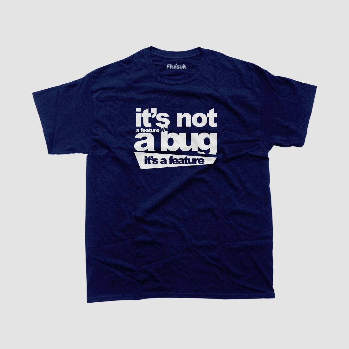 Its Not A Bug Its A Feature Programmer T-Shirt