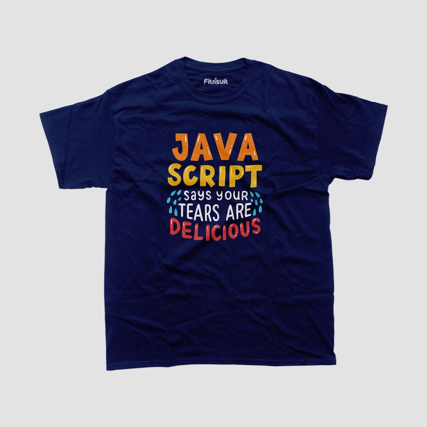 Java script says your tears are delicious funny Programmer quote Unisex Premium T-shirt