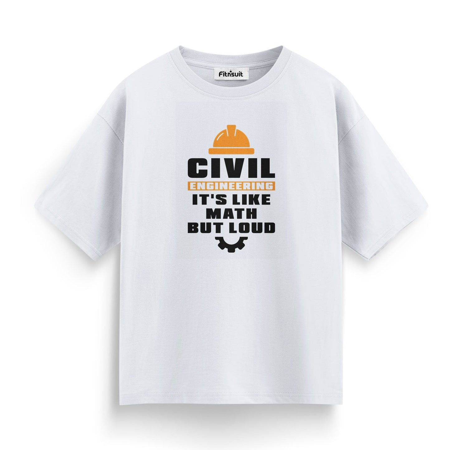It’s Like Math But Loud Civil Engineer T shirt