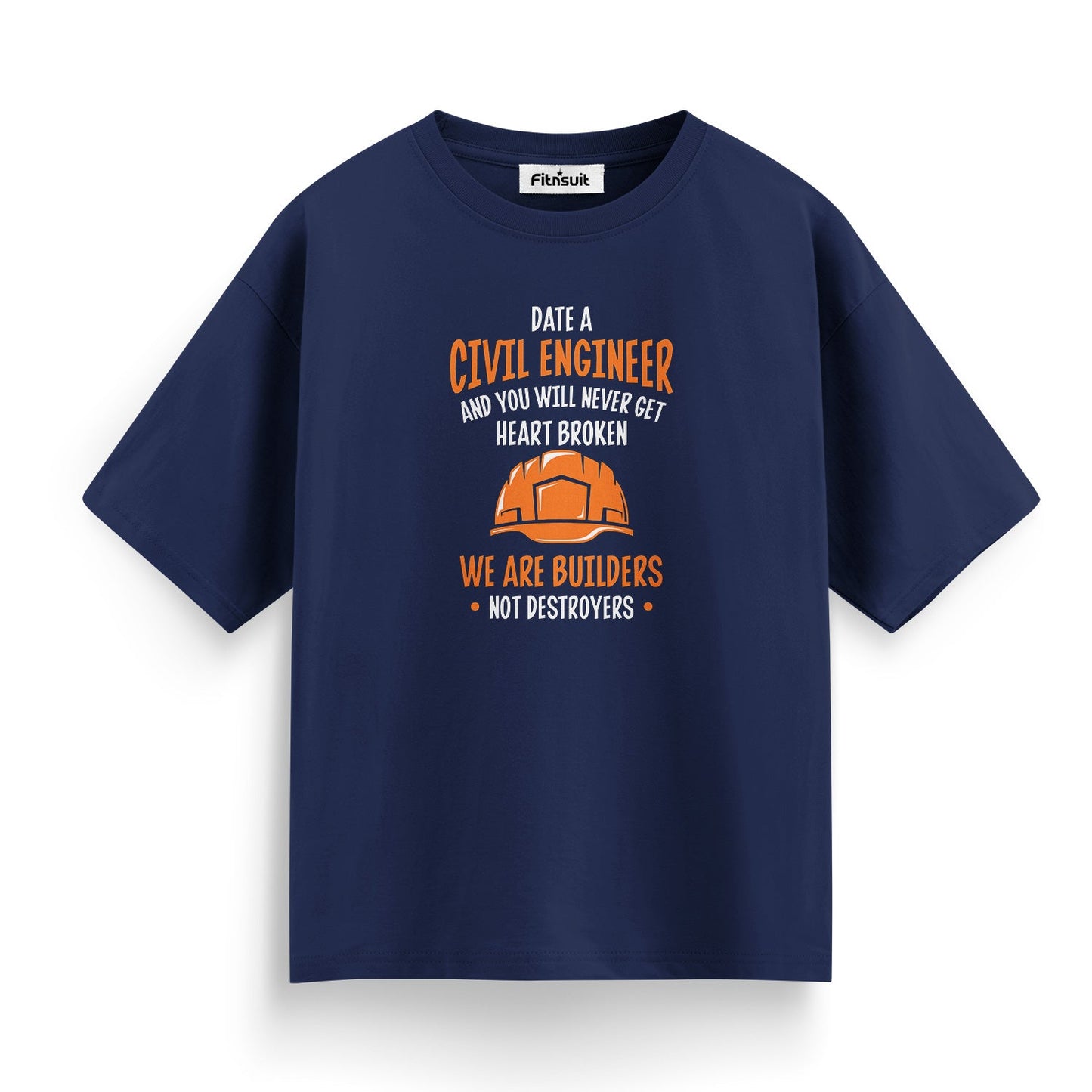 Date A Civil Engineer Never Get Heart Broken T shirt