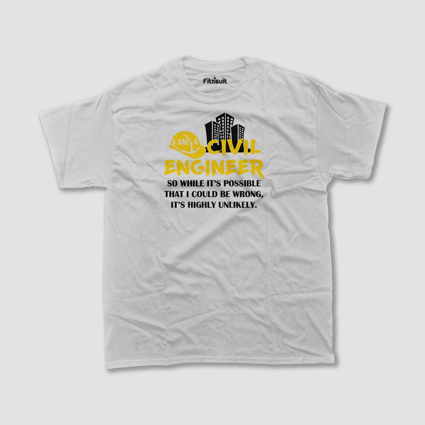 Civil Engineer Highly Unlikely Wrong T shirt