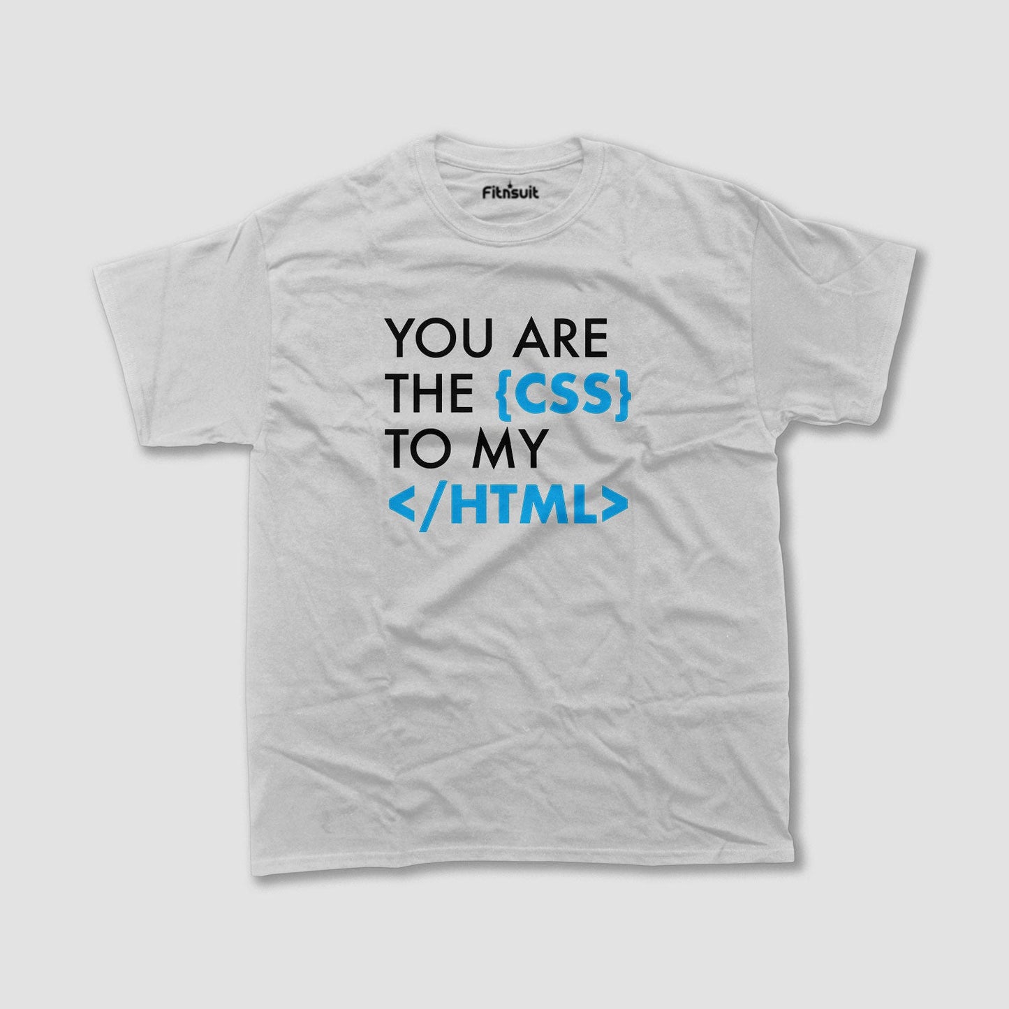 You Are The CSS To My HTML CSE Engineer T shirt