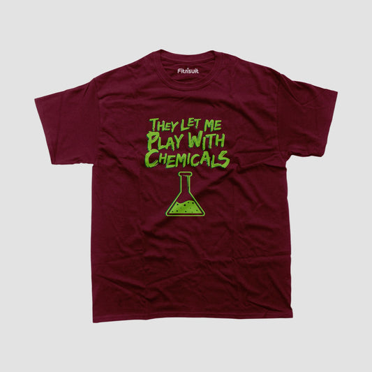 They Let Me Play With Chemicals ScienChemical Engineer Fun T Shirt