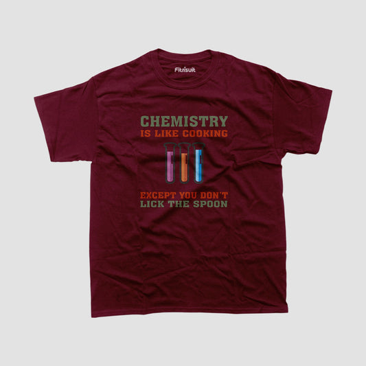 Chemistry Is Like Cooking Funny Chemist Quote T Shirt