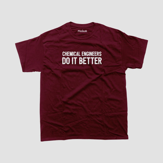 Chemical Engineers Do It Better ScienChemical Engineer Pride T Shirt