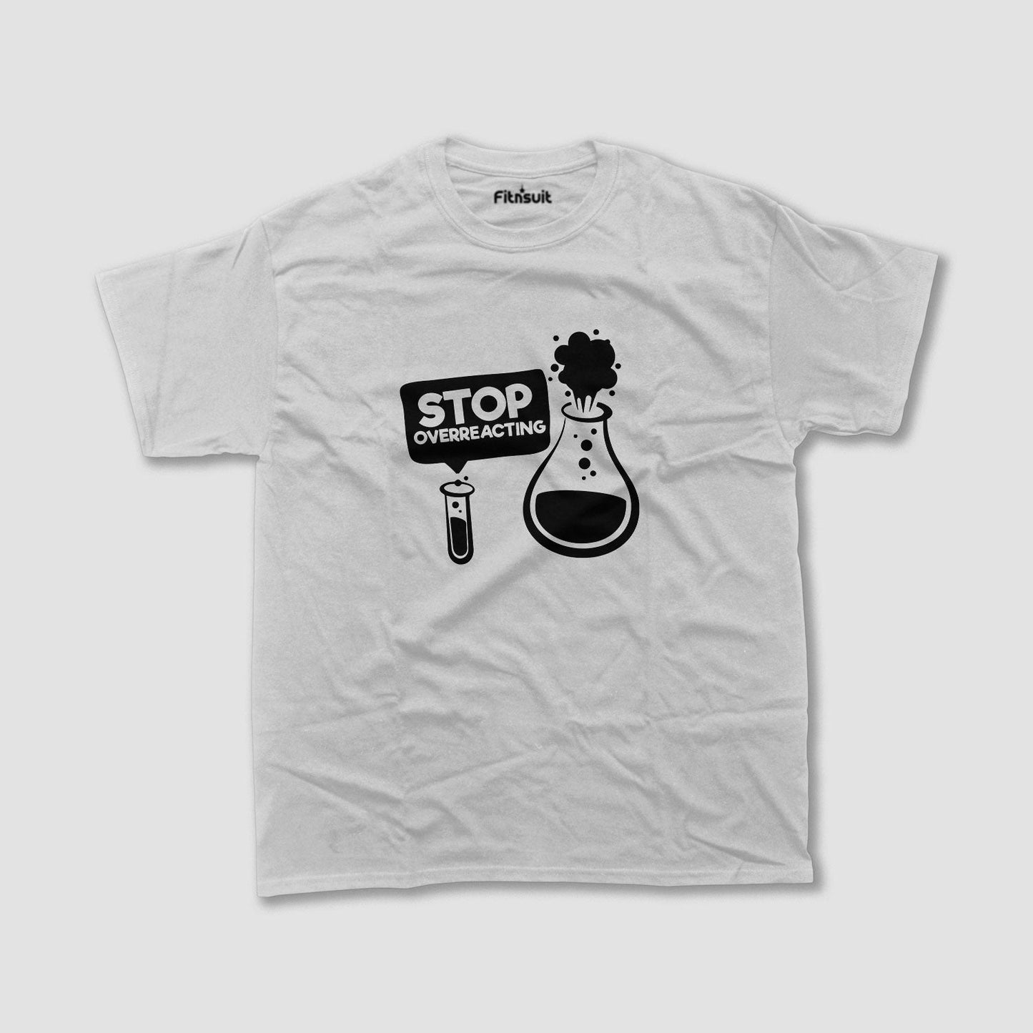 Stop Overreacting Funny Chemist Humor T Shirt
