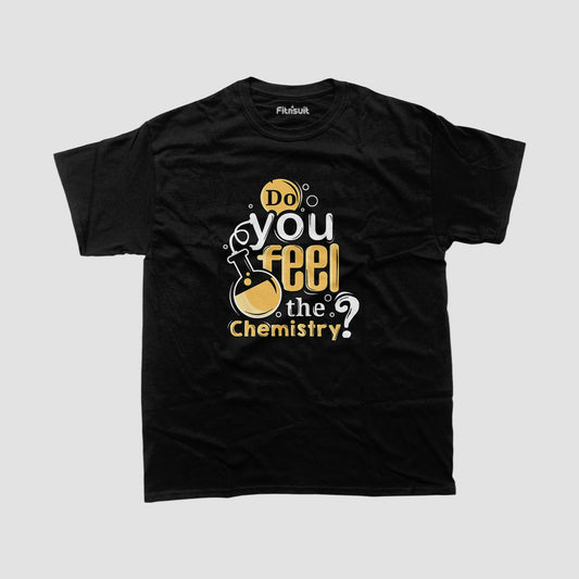 Do You Feel The Chemistry Fun ScienChemical Engineer T Shirt