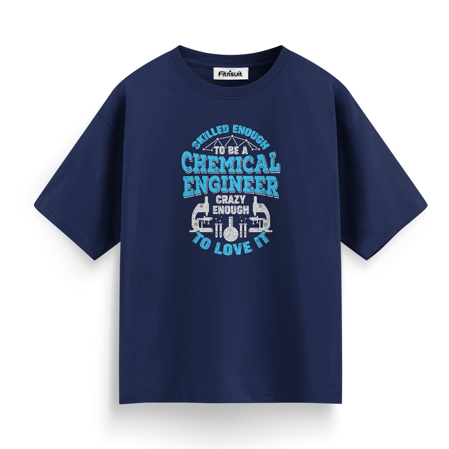 Skilled Enough To Be A Chemical Engineer Crazy Enough To Love It T Shirt