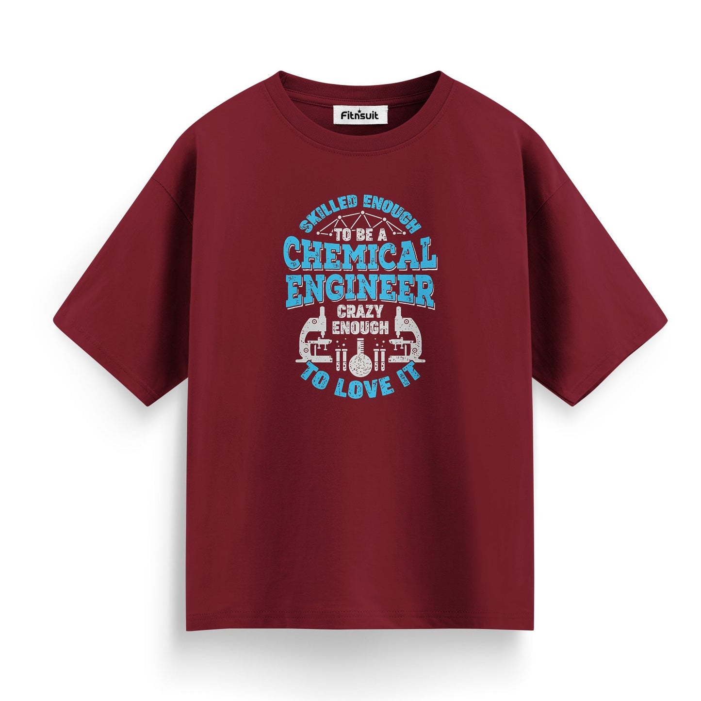 Skilled Enough To Be A Chemical Engineer Crazy Enough To Love It T Shirt