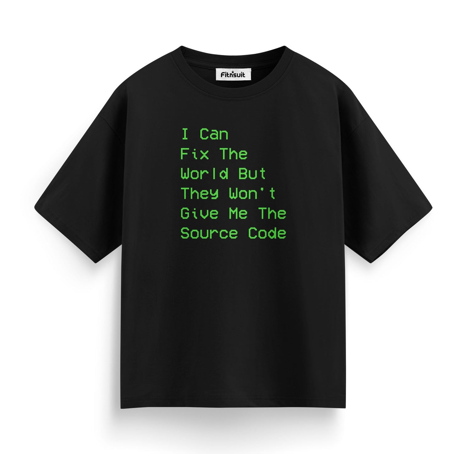 I Can Fix the World, But They Won’t Give Me Source Code Ethical Hacker T-Shirt